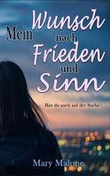 Mein Wunsch nach Frieden und Sinn